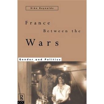 France Between the Wars - Gender and Politics - Paperback - 1996 - 1