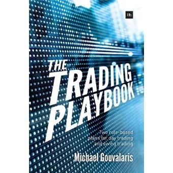 The Trading Playbook - Two Rule-Based Plans for Day Trading and Swing Trading - Paperback - 2015 - 1