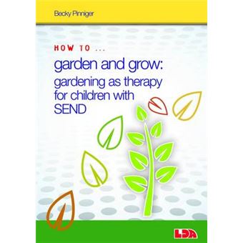 How To Garden And Grow Gardening As Therapy For Children With Send - 1