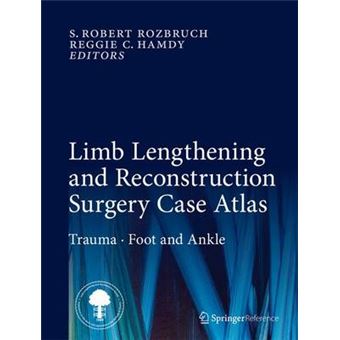 Limb Lengthening and Reconstruction Surgery Case Atlas - Trauma Foot and Ankle - Hardback - 2016 - 1