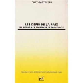 Les Défis De La Paix - Un Monde À La Recherche De Sa Sécurité - 1