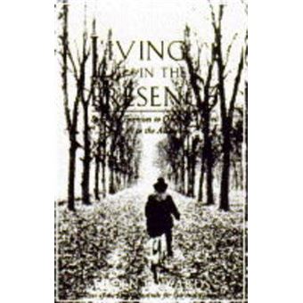 Living In The Presence Spiritual Exercises To Open Our Lives To The Awareness Of God - 1