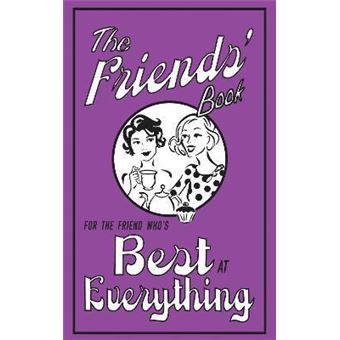 The Friends' Book : For the Friend Who's Best at Everything - 1