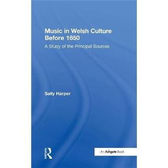 Music in Welsh Culture Before 1650 - A Study of the Principal Sources - Hardback - 2007 - 1