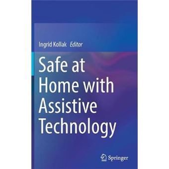 Safe At Home With Assistive Technology Springerbriefs In Applied Sciences And Technology - 1