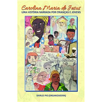 Carolina Maria De Jesus: Uma História Narrada Por Crianças E Jovens - 1