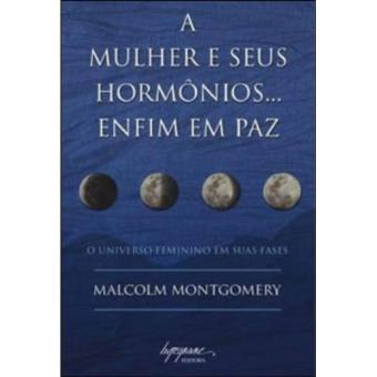 A Mulher E Seus Hormônios... Enfim Em Paz - 1