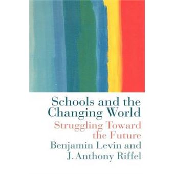 Schools and the Changing World - Struggling Toward the Future - Paperback - 1997 - 1