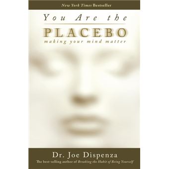 You Are The Placebo  Making Your Mind Matter - 1
