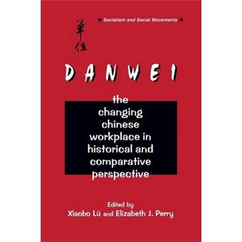 The Danwei - Changing Chinese Workplace in Historical and Comparative Perspective - Paperback - 1997 - 1
