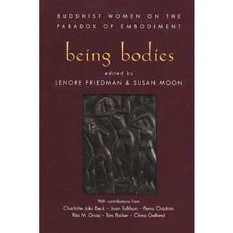 Being Bodies - Buddhist Women on the Paradox of Embodiment - Paperback - 1998 - 1