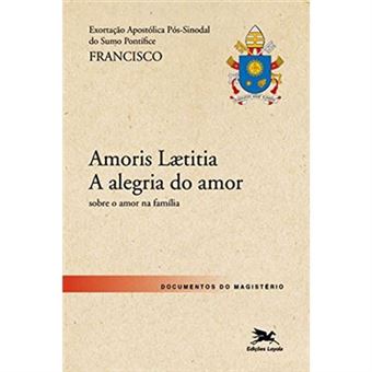 Uma síntese da Exortação Amores Laetitia