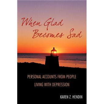 When Glad Becomes Sad - Personal Accounts from People Living with Depression - Paperback / softback - 2009 - 1