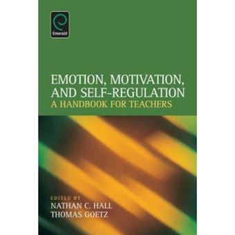 Emotion, Motivation, And Self-Regulation: A Handbook For Teachers (0) - [Livre En Vo] - 1