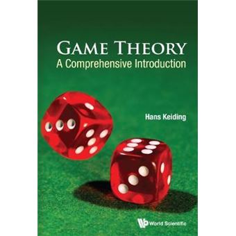 Game Theory: A Comprehensive Introduction - 1