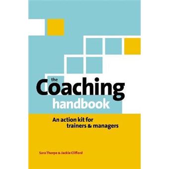 The Coaching Handbook : An Action Kit for Trainers and Managers - 1