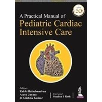A Practical Manual Of Pediatric Cardiac Intensive Care - 1