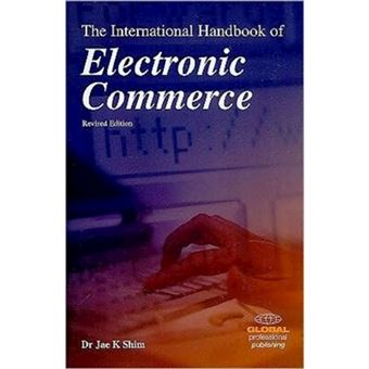 The International Handbook of Electronic Commerce - Paperback / softback - 2009 - 1