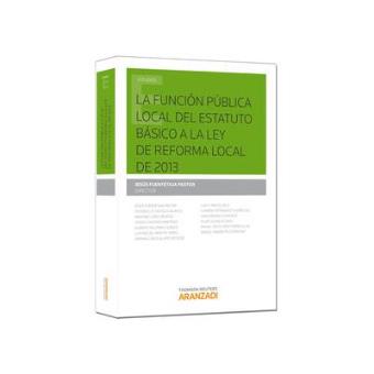 La función pública local del estatuto básico a la ley de reforma local de 2013 - 1