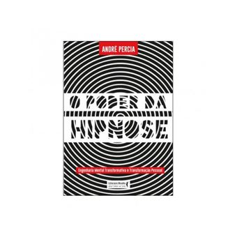 O Poder da Hipnose: Engenharia Mental - de André Percia - 1