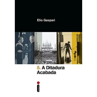 A Ditadura Acabada - Volume 5 - 1