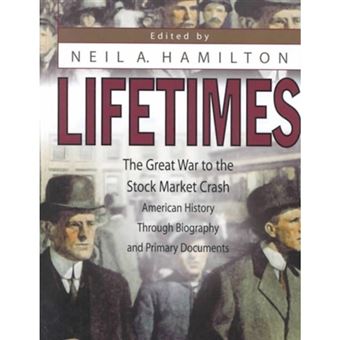 Lifetimes - The Great War to the Stock Market Crash - American History Through Biography and Primary Documents - Hardback - 2002 - 1