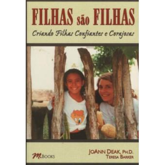 Filhas São Filhas. Criando Filhas Confiantes - 1