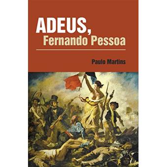 Adeus Fernando Pessoa - 1