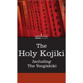 the Holy Kojiki  Including, The Yengishiki Hardcover - 1
