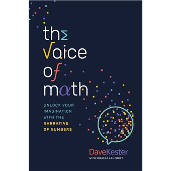 The Voice of Math: Unlock Your Imagination With the Narrative of Numbers - 1