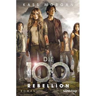 Morgan-Die 100 Rebellion-Heyne - 1