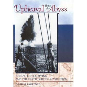 Upheaval from the Abyss : Ocean Floor Mapping and the Earth Science Revolution - 1