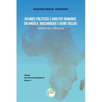 Regimes Políticos E Direitos Humanos Em Angola, Moçambique E Guiné-Bissau - 1