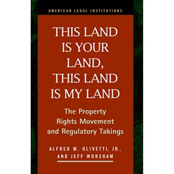 This Land Is Your Land, This Land Is My Land - The Property Rights Movement and Regulatory Takings - Hardback - 2003 - 1