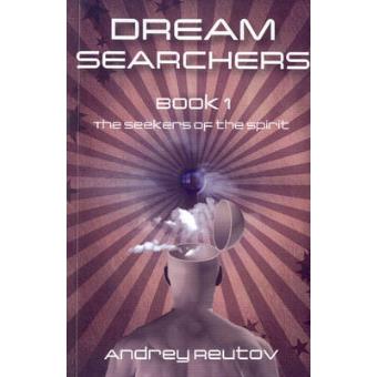 Dream Searchers - The Seekers of the Spirit - Paperback - 2009 - 1