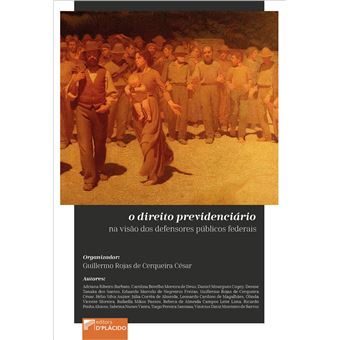 O Direito Previdenciário Na Visão dos Defensores Públicos Federais - 1