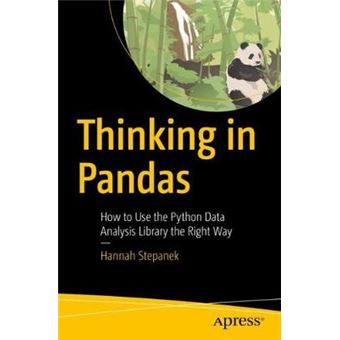 Thinking In Pandas How To Use The Python Data Analysis Library The Right Way - 1