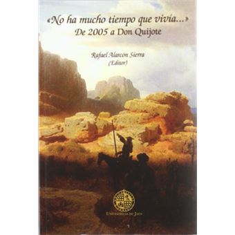 No Ha Mucho Tiempo Que Vivía.... De 2005 A Don Quijote - 1