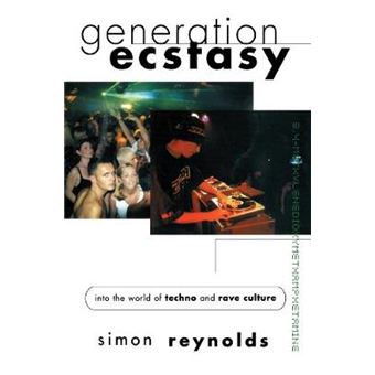 Generation Ecstasy Into The World Of Techno And Rave Culture - 1