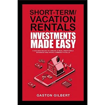 Shorttermvacation Rentals Investments Made Easy - 1
