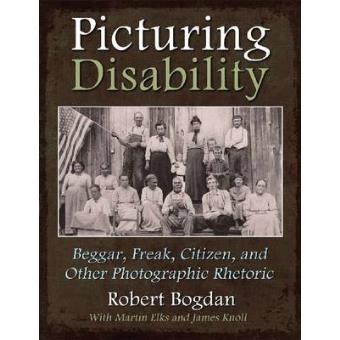 Picturing Disability - Beggar, Freak, Citizen and Other Photographic Rhetoric - Hardback - 2012 - 1