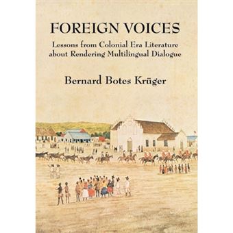 Foreign Voices - Lessons from Colonial Era Literature about Rendering Multilingual Dialogue - Hardback - 2013 - 1