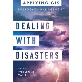 Dealing With Disasters Gis For Emergency Management 2 Applying Gis, 2 - 1