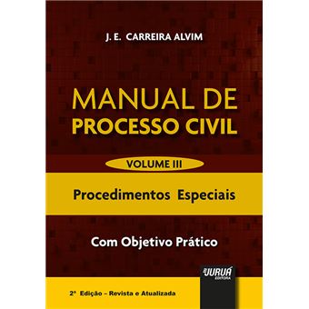 Manual de Processo Civil - Volume Iii: Procedimentos Especiais - com Objetivo Prático - 1