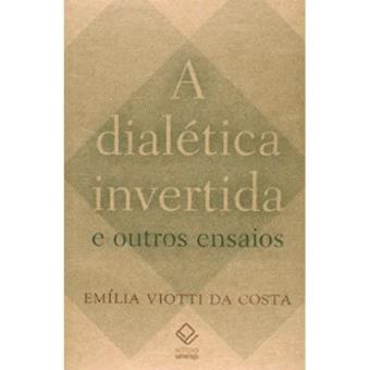A Dialética Invertida E Outros Ensaios - 1