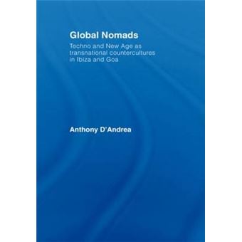 Global Nomads - Techno and New Age as Transnational Counterculturesin Ibiza (Spain) and Goa (India) - Hardback - 2006 - 1