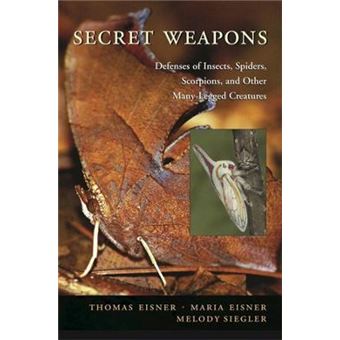 Secret Weapons - Defenses of Insects, Spiders, Scorpions and Other Many-Legged Creatures - Paperback - 2007 - 1