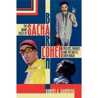 The Many Faces of Sacha Baron Cohen : Politics, Parody, and the Battle over Borat - 1