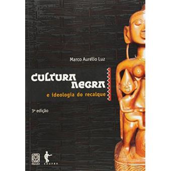 Cultura Negra e Ideologia do Recalque - 1