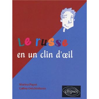 Le Russe En Clin Doeil - Tous Les Expressions Idiomatiques De La Tête Aux Pieds, Du Coq Á Lâne - 1